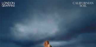 London Grammar anuncia o álbum “Californian Soil” e lança a faixa-título